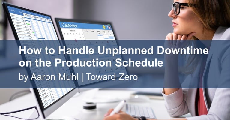 How to Handle Unplanned Downtime on the Production Schedule