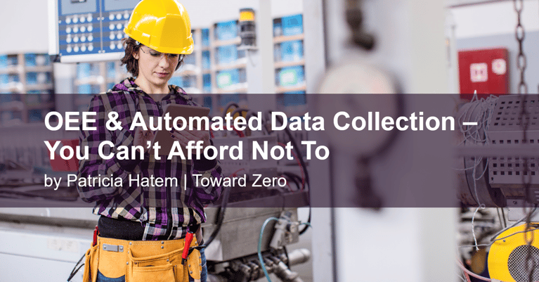 OEE & Automated Data Collection – You Can’t Afford Not To