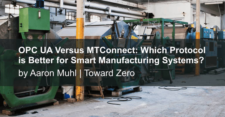 OPC UA & MTConnect: Which Data Protocol Better for Smart Manufacturing