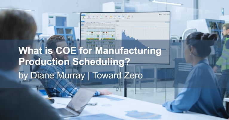 What is COE for Manufacturing Production Scheduling?
