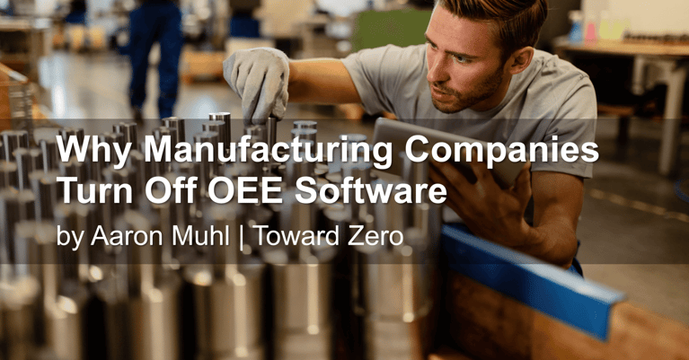 Why Manufacturing Companies Turn Off OEE Software